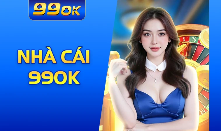 Nhà Cái 99 OK - Trang Chủ Cá Cược Casino Trực Tuyến Số 1