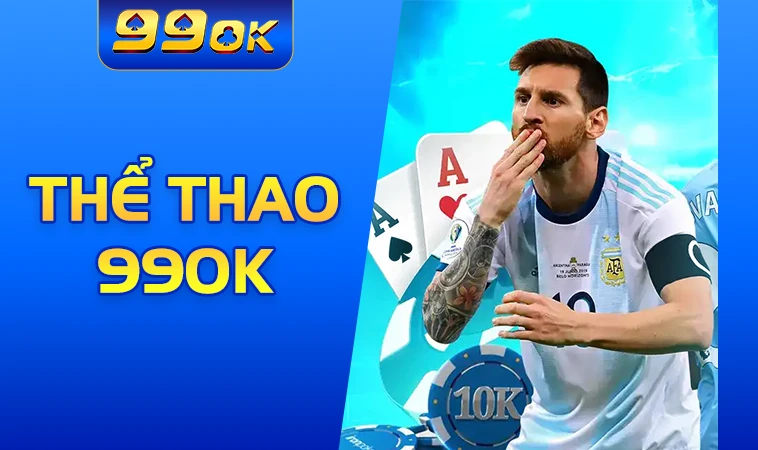 Sảnh Thể thao 99OK an toàn, uy tín để cá cược